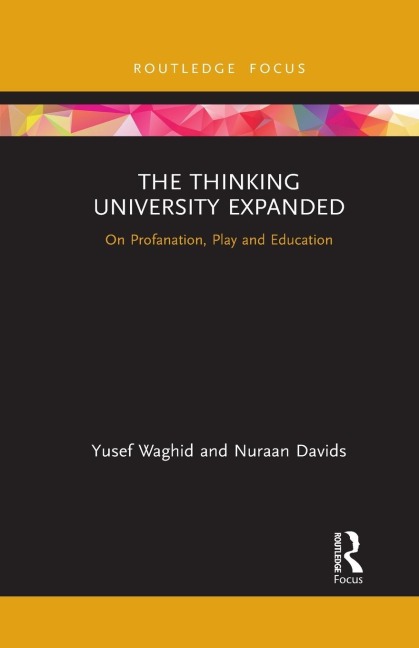 The Thinking University Expanded: On Profanation, Play and Education