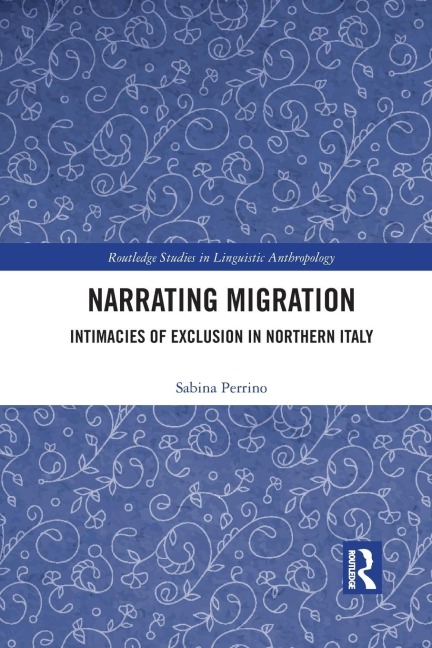 Narrating Migration: Intimacies of Exclusion in Northern Italy
