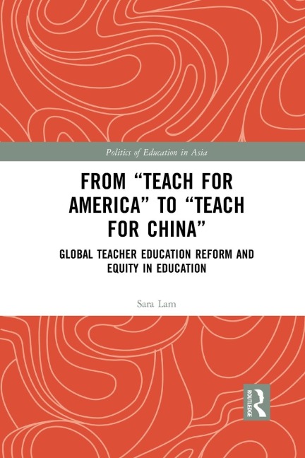 From Teach For America to Teach For China: Global Teacher Education Reform and Equity in Education