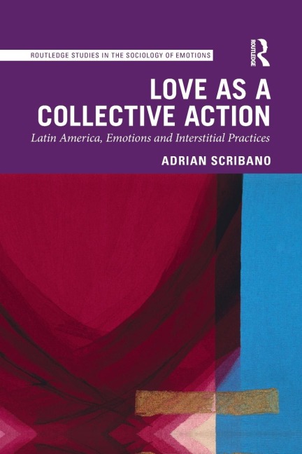 Love as a Collective Action: Latin America, Emotions and Interstitial Practices