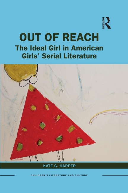Out of Reach: The Ideal Girl in American Girls Serial Literature
