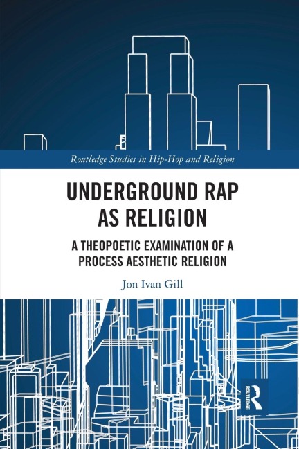 Underground Rap as Religion: A Theopoetic Examination of a Process Aesthetic Religion
