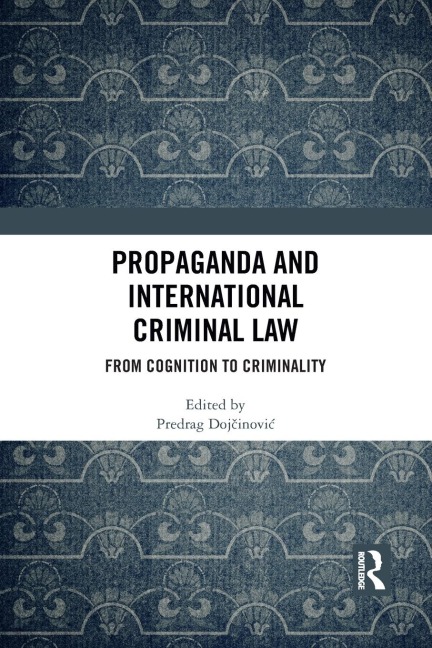 Propaganda and International Criminal Law: From Cognition to Criminality