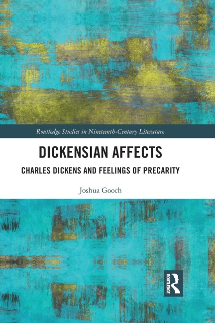 Dickensian Affects: Charles Dickens and Feelings of Precarity