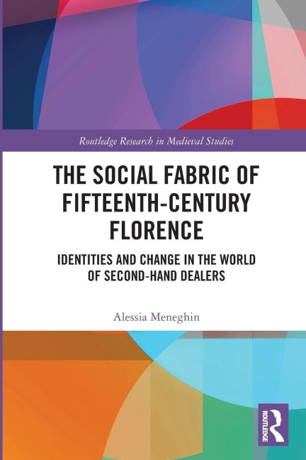 The Social Fabric of Fifteenth-Century Florence: Identities and Change in the World of Second-Hand Dealers