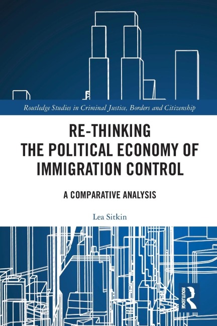 Re-thinking the Political Economy of Immigration Control: A Comparative Analysis