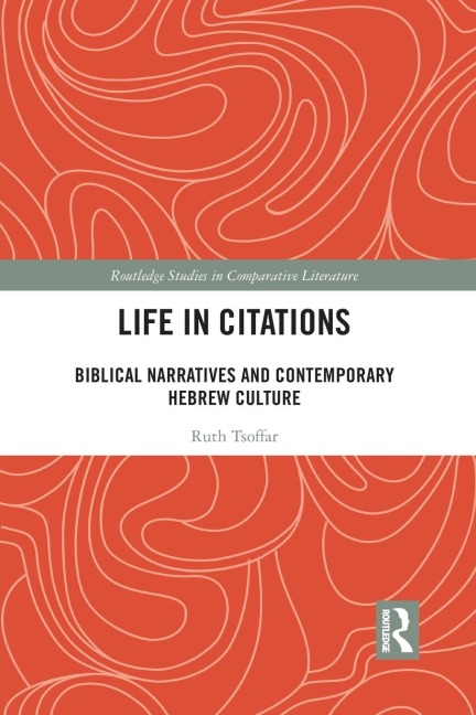 Life in Citations: Biblical Narratives and Contemporary Hebrew Culture