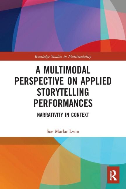 A Multimodal Perspective on Applied Storytelling Performances: Narrativity in Context