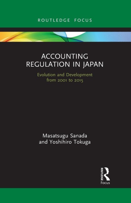 Accounting Regulation in Japan: Evolution and Development from 2001 to 2015