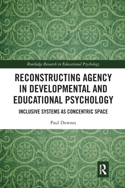 Reconstructing Agency in Developmental and Educational Psychology: Inclusive Systems as Concentric Space