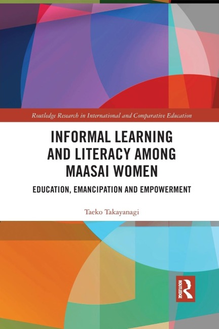 Informal Learning and Literacy among Maasai Women: Education, Emancipation and Empowerment