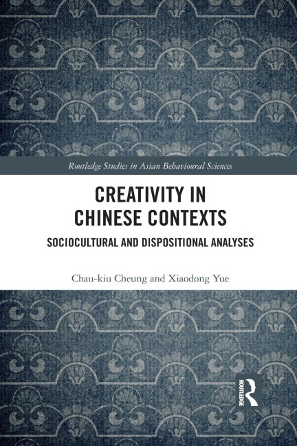 Creativity in Chinese Contexts: Sociocultural and Dispositional Analyses