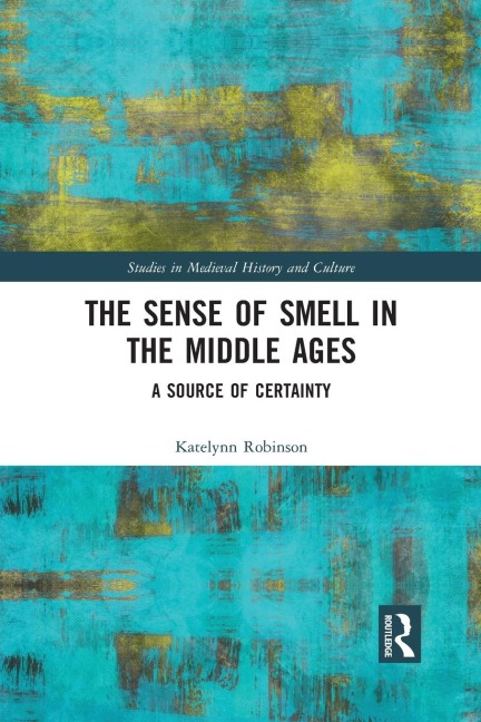 The Sense of Smell in the Middle Ages: A Source of Certainty