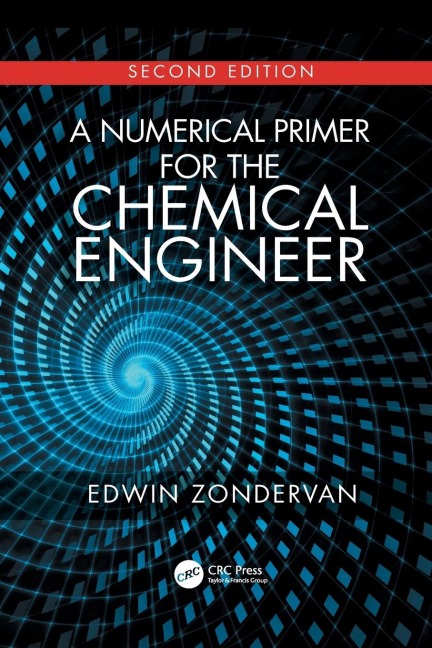 A Numerical Primer for the Chemical Engineer, Second Edition