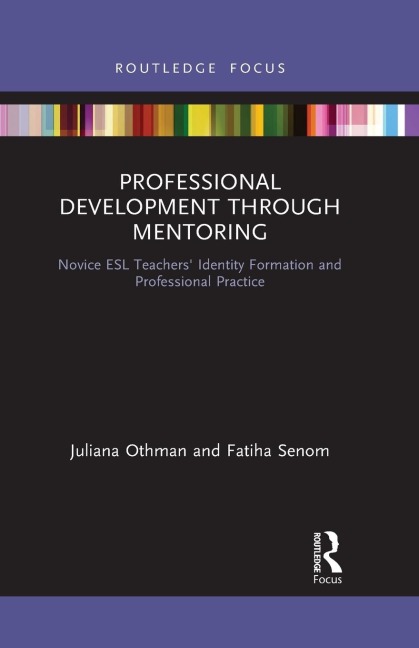 Professional Development through Mentoring: Novice ESL Teachers Identity Formation and Professional Practice