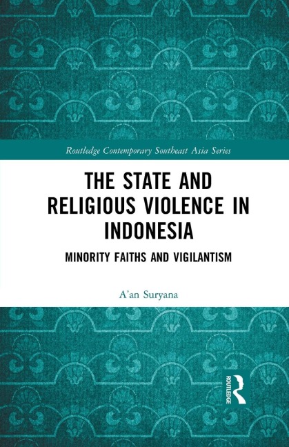 The State and Religious Violence in Indonesia: Minority Faiths and Vigilantism
