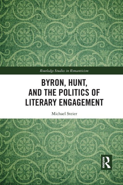 Byron, Hunt, and the Politics of Literary Engagement