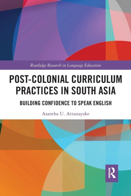 Post-colonial Curriculum Practices in South Asia: Building Confidence to Speak English