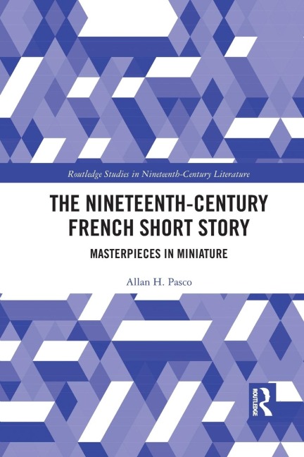 The Nineteenth-Century French Short Story: Masterpieces in Miniature