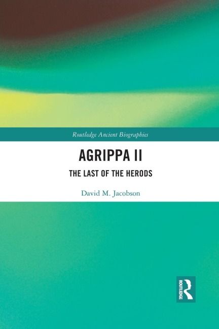 Agrippa II: The Last of the Herods