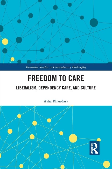 Freedom to Care: Liberalism, Dependency Care, and Culture