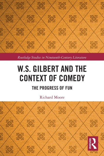 W.S. Gilbert and the Context of Comedy: The Progress of Fun
