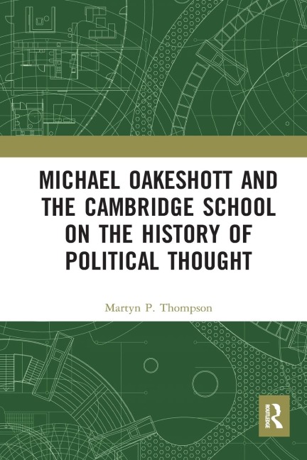 Michael Oakeshott and the Cambridge School on the History of Political Thought