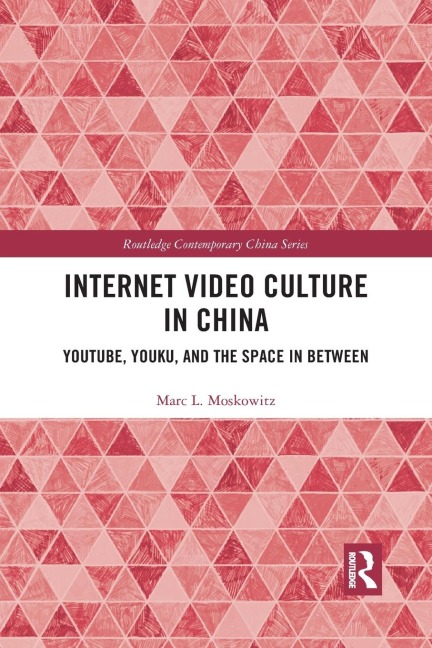 Internet Video Culture in China: YouTube, Youku, and the Space in Between