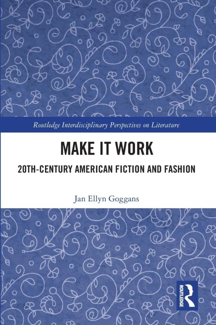 Make it Work: 20th Century American Fiction and Fashion