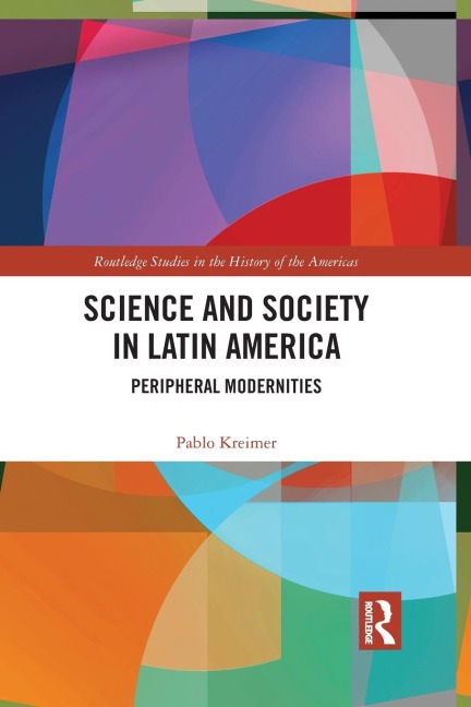 Science and Society in Latin America: Peripheral Modernities