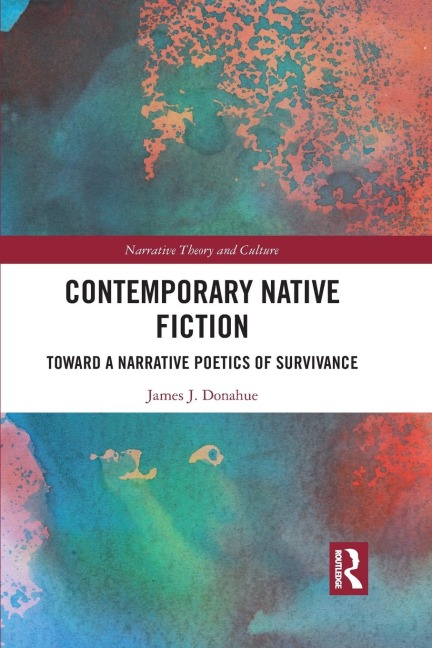 Contemporary Native Fiction: Toward a Narrative Poetics of Survivance