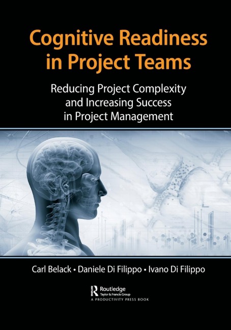 Cognitive Readiness in Project Teams: Reducing Project Complexity and Increasing Success in Project Management
