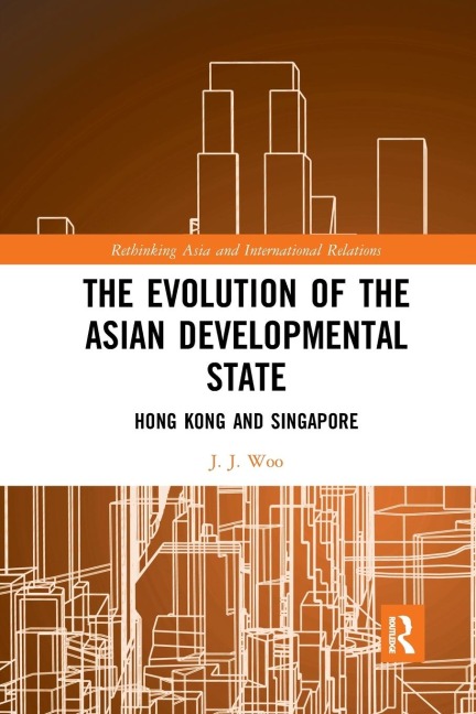 The Evolution of the Asian Developmental State: Hong Kong and Singapore