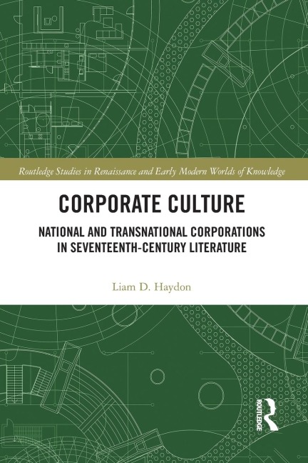 Corporate Culture: National and Transnational Corporations in Seventeenth-Century Literature