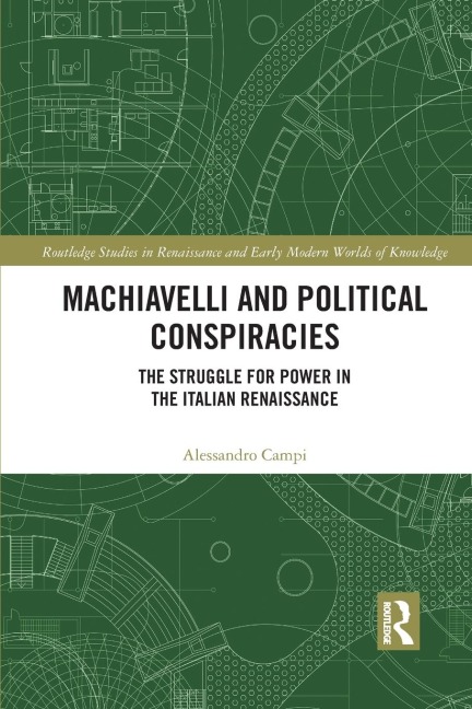 Machiavelli and Political Conspiracies: The Struggle for Power in the Italian Renaissance