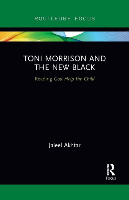 Toni Morrison and the New Black: Reading God Help the Child