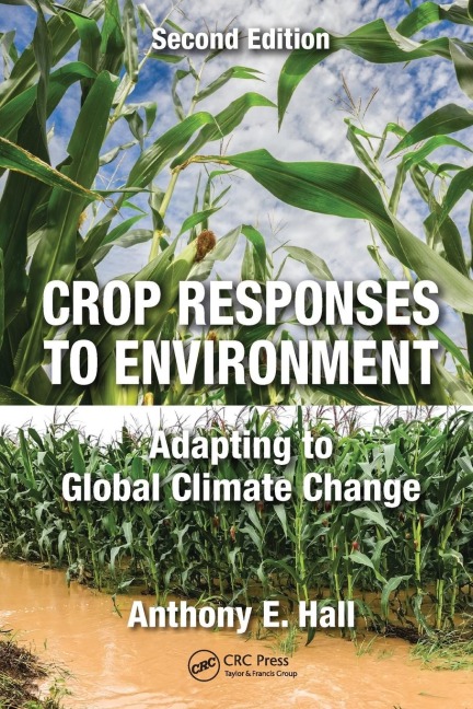 Crop Responses to Environment: Adapting to Global Climate Change, Second Edition