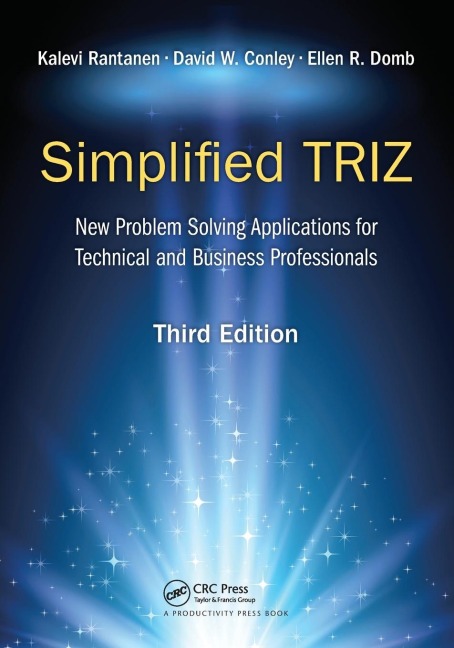 Simplified TRIZ: New Problem Solving Applications for Technical and Business Professionals, 3rd Edition