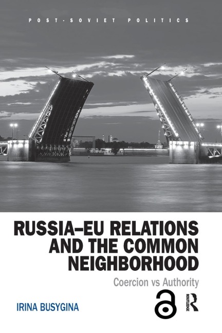 Russia-EU Relations and the Common Neighborhood: Coercion vs. Authority