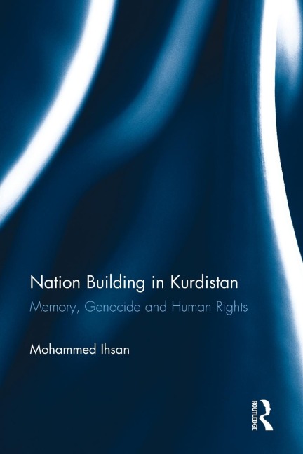 Nation Building in Kurdistan: Memory, Genocide and Human Rights
