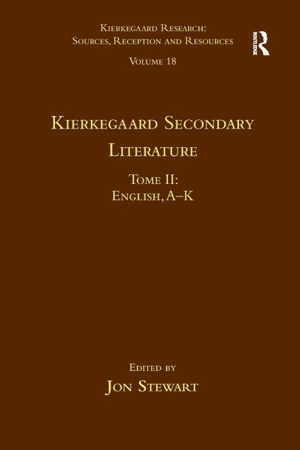 Volume 18, Tome II: Kierkegaard Secondary Literature: English, A - K