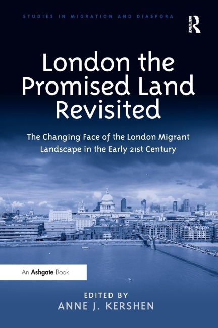 London the Promised Land Revisited: The Changing Face of the London Migrant Landscape in the Early 21st Century
