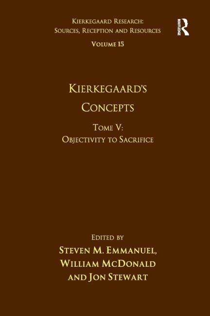 Volume 15, Tome V: Kierkegaard's Concepts: Objectivity to Sacrifice