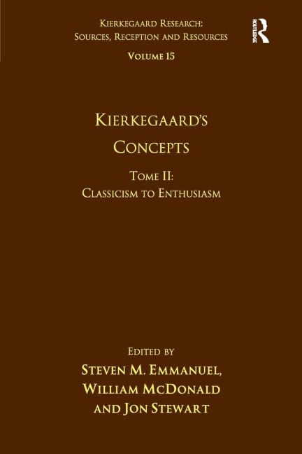 Volume 15, Tome II: Kierkegaard's Concepts: Classicism to Enthusiasm
