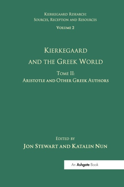 Volume 2, Tome II: Kierkegaard and the Greek World - Aristotle and Other Greek Authors