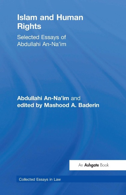 Islam and Human Rights: Selected Essays of Abdullahi An-Naim