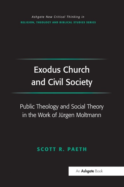 Exodus Church and Civil Society: Public Theology and Social Theory in the Work of Jürgen Moltmann