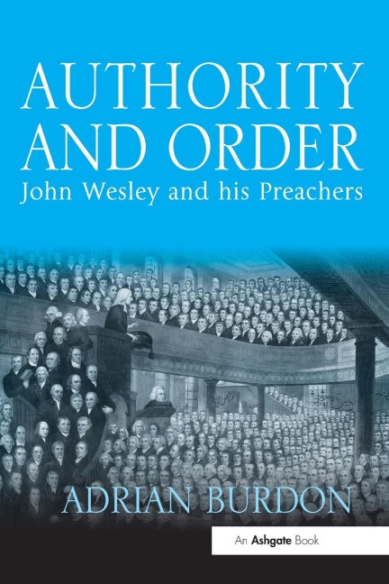 Authority and Order: John Wesley and his Preachers