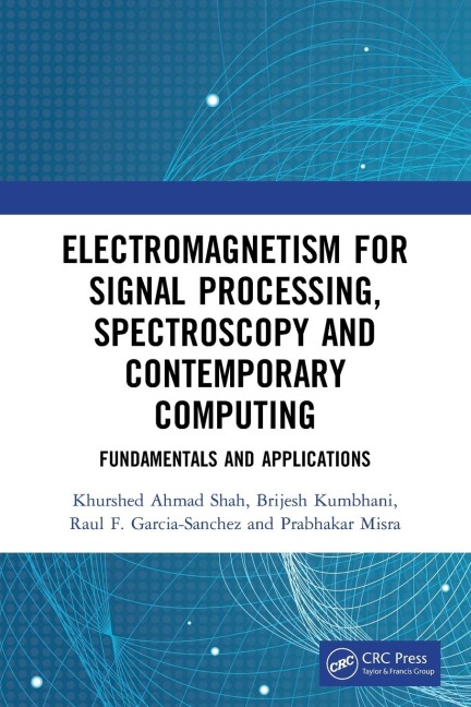 Electromagnetism for Signal Processing, Spectroscopy and Contemporary Computing: Fundamentals and Applications