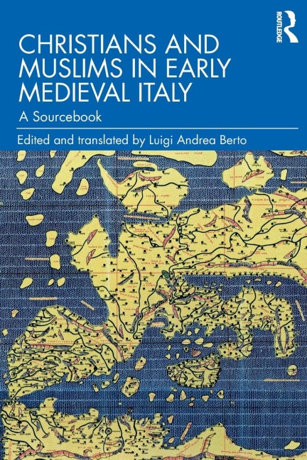 Christians and Muslims in Early Medieval Italy: A Sourcebook